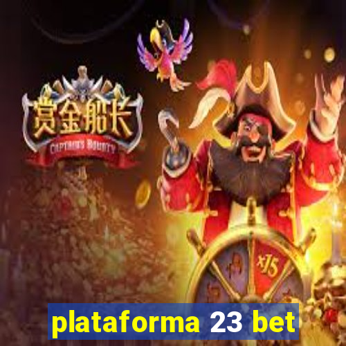 plataforma 23 bet